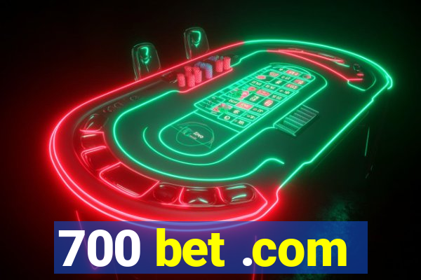 700 bet .com